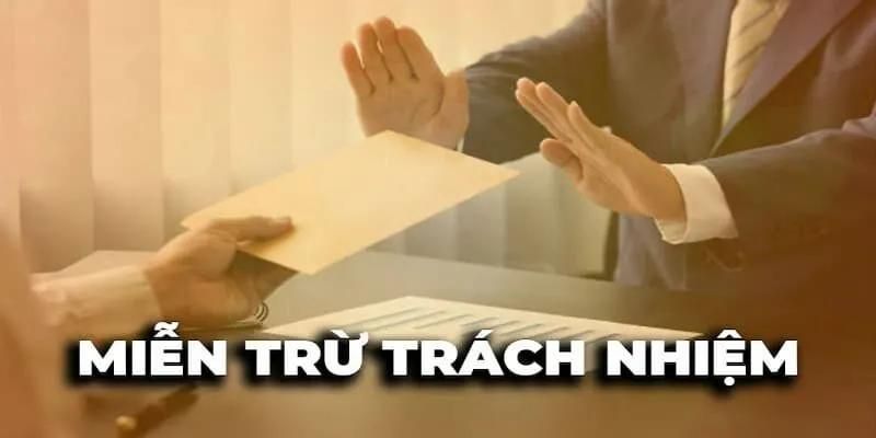 MIỄN TRỪ TRÁCH NHIỆM LÀ GÌ