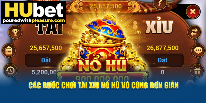 Các bước chơi tài xỉu nổ hũ vô cùng đơn giản