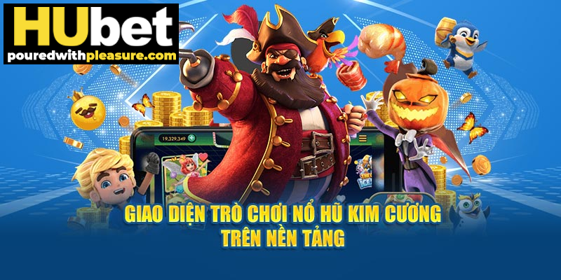 Giao diện game cá độ nổ hũ kim cương trên nền tảng