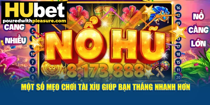 Một số mẹo chơi tài xỉu giúp bạn thắng nhanh hơn