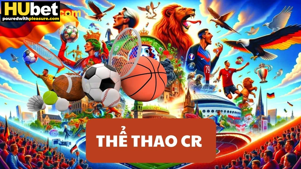 Thể thao CR HUBET: Khám phá thế giới thể thao đỉnh cao